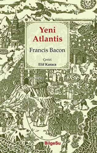 Yeni Atlantis | Francis Bacon | Bilgesu Yayıncılık