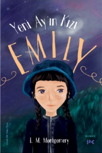 Yeni Ay’ın Kızı Emily | Lucy Maud Montgomery | Profil Yayıncılık