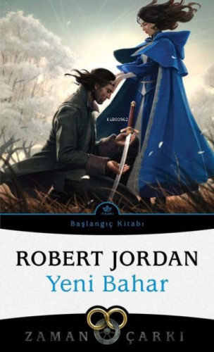 Yeni Bahar - Zaman Çarkı Başlangıç Kitabı | Robert Jordan | İthaki Yay