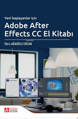 Yeni Başlayanlar İçin Adobe After Effects CC El Kitabı | Ebru Ağaoğlu 