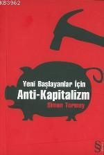 Yeni Başlayanlar İçin Anti-kapitalizm | Simon Tormey | Everest Yayınla