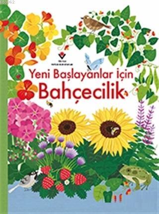 Yeni Başlayanlar İçin Bahçecilik | Abigail Wheatley | Tübitak