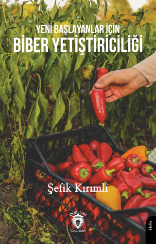 Yeni Başlayanlar İçin Biber Yetiştiriciliği | Şefik Kırımlı | Dorlion 