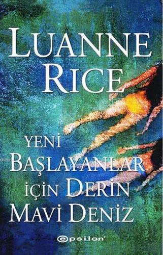 Yeni Başlayanlar İçin Derin Mavi Deniz | Luanne Rice | Epsilon Yayınev