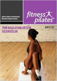 Yeni Başlayanlar İçin Egzersizler Sistem 7; Senin Seçimin Pilates | Ra