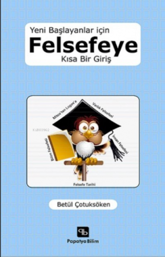 Yeni Başlayanlar için Felsefeye Kısa Bir Giriş | Betül Çotuksöken | Pa