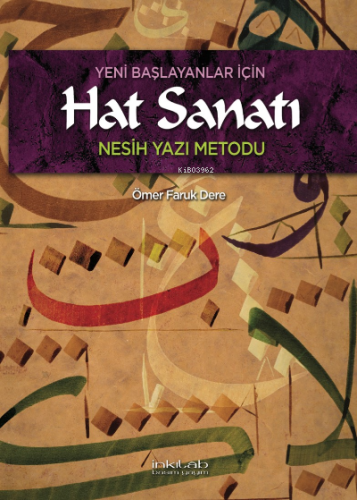 Yeni Başlayanlar İçin Hat Sanatı; Nesih Yazı Metodu | Ömer Faruk Dere 