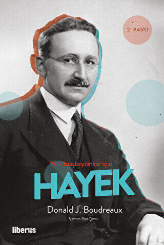 Yeni Başlayanlar İçin Hayek | Donald J. Boudreaux | Liberus Yayınları