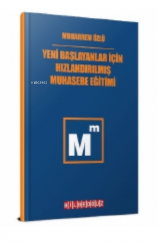 Yeni Başlayanlar İçin Hızlandırılmış Muhasebe Eğitimi | Muharrem Özlü