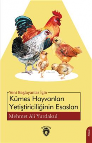 Yeni Başlayanlar İçin Kümes Hayvanları Yetiştiriciliğinin Esasları | M