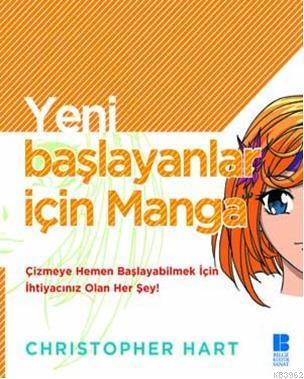 Yeni Başlayanlar İçin Manga | Cristopher Hart | Bilge Kültür Sanat