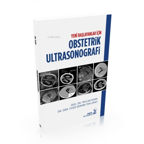 Yeni Başlayanlar İçin Obstetrik Ultrasonografi | Kolektif | Dünya Tıp 