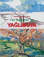 Yeni Başlayanlar İçin Yağlıboya | Francisco Asensio Cerver | Literatür