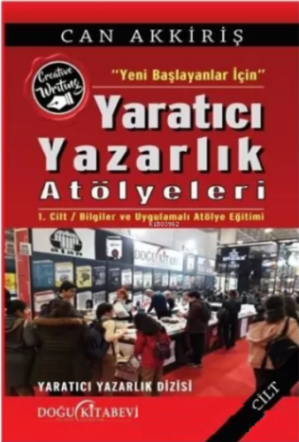 Yeni Başlayanlar İçin Yaratıcı Yazarlık Atölyeleri Cilt:1 | Can Akkiri