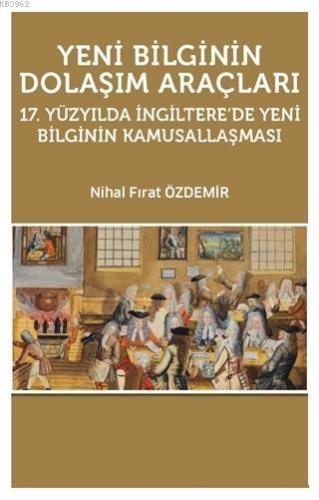 Yeni Bilginin Dolaşım Araçları | Nihal Fırat Özdemir | Hiperlink Yayın