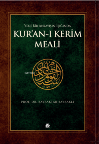 Yeni Bir Anlayışın Işığında Kur'an-ı Kerim Meali | Bayraktar Bayraklı 