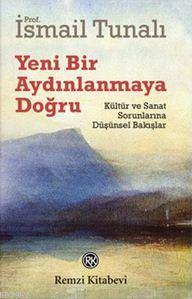 Yeni Bir Aydınlanmaya Doğru; Kültür ve Sanat Sorunlarına Düşünsel Bakı