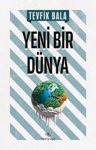 Yeni Bir Dünya | Tevfik Bala | Nirengi Kitap