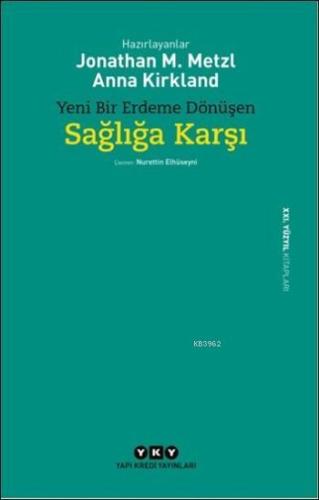 Yeni Bir Erdeme Dönüşen Sağlığa Karşı | Anna Kirkland | Yapı Kredi Yay