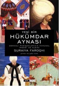 Yeni Bir Hükümdar Aynası (Ciltli) | Suraiya Faroqhi | Alfa Basım Yayım