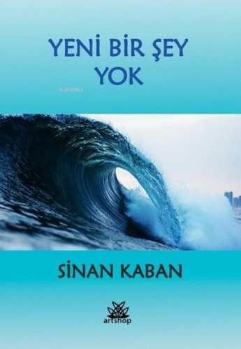 Yeni Bir Şey Yok | Sinan Kaban | Artshop Yayıncılık