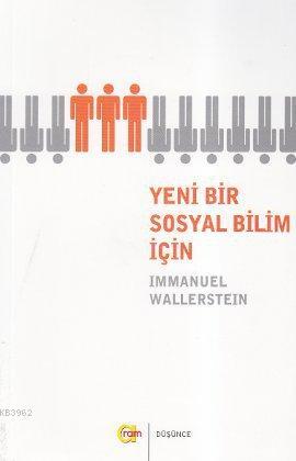 Yeni Bir Sosyal Bilim İçin | Immanuel Wallerstein | Aram Yayınları