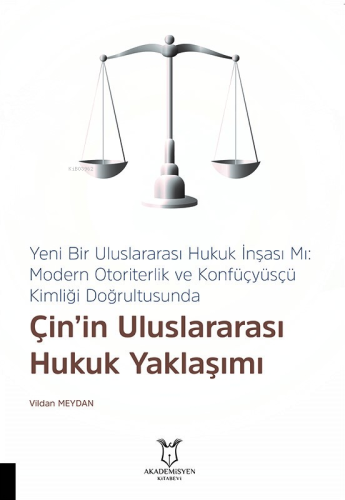 Yeni Bir Uluslararası Hukuk İnşası Mı: Modern Otoriterlik ve Konfüçyüs