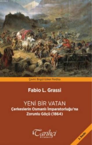 Yeni Bir Vatan; Çerkeslerin Osmanlı İmparatorluğu'na Zorunlu Göçü (186