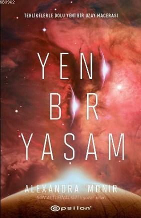 Yeni Bir Yaşam | Alexandra Monir | Epsilon Yayınevi