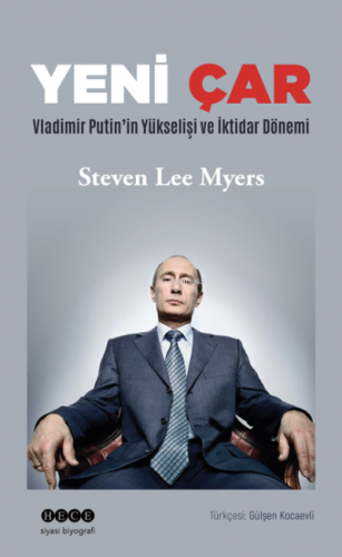 Yeni Çar ;Vladimir Putin’in Yükselişi ve İktidar Dönemi | Steven Lee M