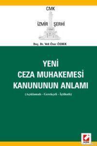 Yeni Ceza Muhakemesi Kanununun Anlamı; Cmk İzmir Şerhi | Veli Özer Özb