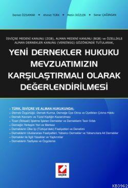 Yeni Dernekler Hukuku Mevzuatımızın Karşılaştırmalı Olarak Değerlendir