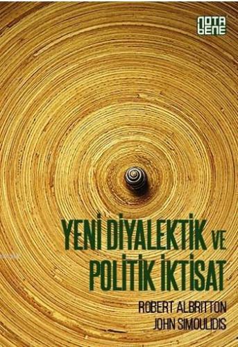 Yeni Diyalektik ve Politik İktisat | Robert Albritton | Nota Bene Yayı