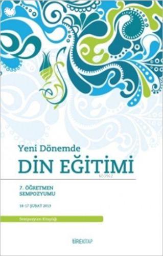 Yeni Dönemde Din Eğitimi | Kolektif | Tire Kitap