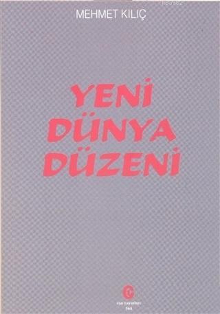 Yeni Dünya Düzeni | Mehmet Kılıç | Can Yayınları (Ali Adil Atalay)