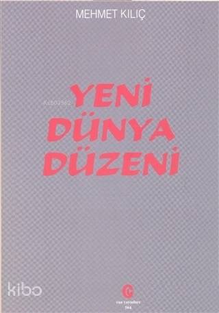 Yeni Dünya Düzeni | Mehmet Kılıç | Can Yayınları (Ali Adil Atalay)