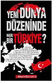 Yeni Dünya Düzeninde Nasıl Bir Türkiye? | Kolektif | Sözcü Kitabevi