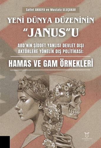 Yeni Dünya Düzeninin “Janus”u ABD’nin Şiddet Yanlısı Devlet Dışı Aktör