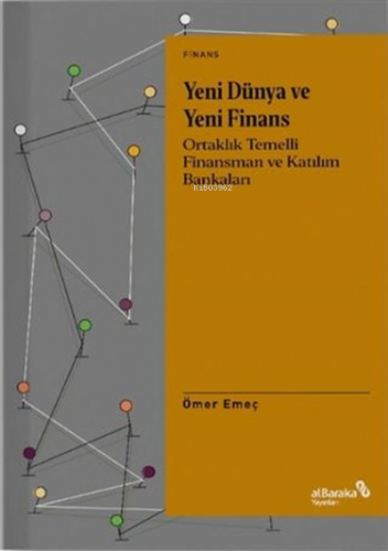 Yeni Dünya ve Yeni Finans;Ortaklık Temelli Finansman ve Katılım Bankal