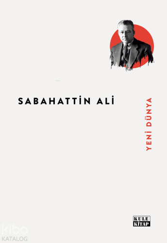 Yeni Dünya | Sabahattin Ali | Kule Kitap