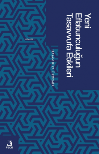 Yeni Eflatunculuğun Tasavvufa Etkileri | Hasan Rıza Özdemir | Fecr Yay
