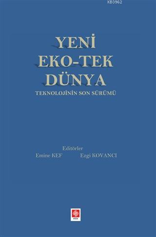 Yeni Eko-Tek Dünya Teknolojinin Son Sürümü | Emine Kef | Ekin Kitabevi