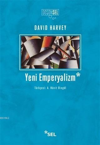 Yeni Emperyalizm | David Harvey | Sel Yayıncılık