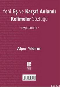 Yeni Eş ve Karşıt Anlamlı Kelimeler Sözlüğü | Alper Yıldırım | Bilge K