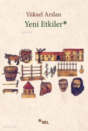 Yeni Etkiler | Yüksel Arslan | Sel Yayıncılık