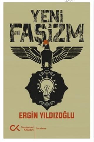 Yeni Faşizm | Ergin Yıldızoğlu | Cumhuriyet Kitapları