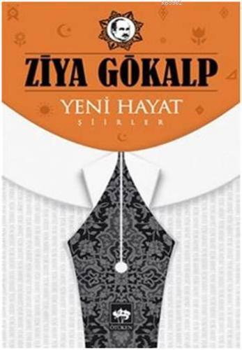 Yeni Hayat | Ziya Gökalp | Ötüken Neşriyat