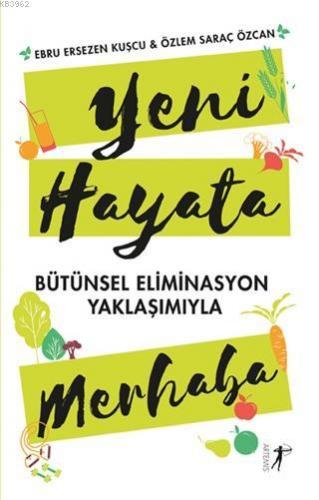 Yeni Hayata Merhaba; Bütünsel Eliminasyon Yaklaşımıyla | Özlem Saraç Ö