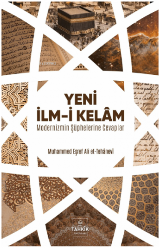 Yeni İlm-i Kelam;Modernizmin Şüphelerine Cevaplar | Muhammed Eşref Ali