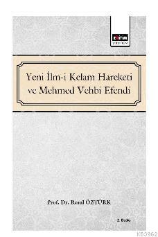 Yeni İlm-i Kelam ve Mehmed Vehbi Efendi | Resul Öztürk | Eğitim Yayıne